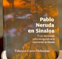 Se publicó “Pablo Neruda en Sinaloa”